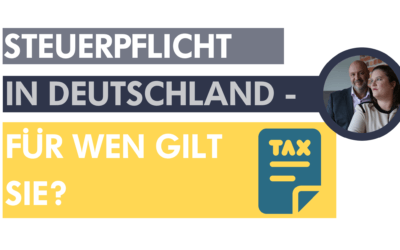 Steuerpflicht in Deutschland – für wen gilt sie?
